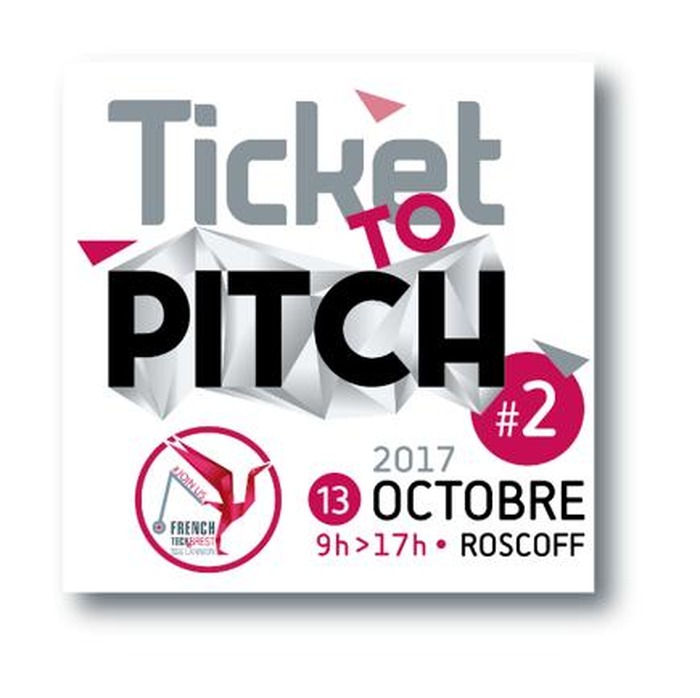 RDV le 13/10 : ticket to pitch French Tech Brest +